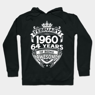 February 1960 64 Years Of Being Awesome 64th Birthday Hoodie